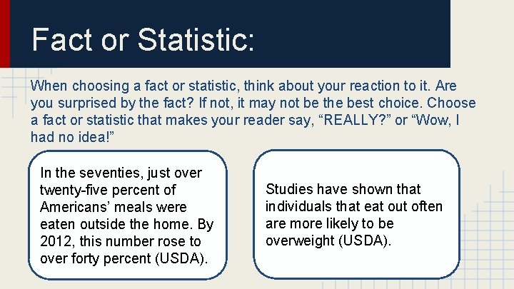 Fact or Statistic: When choosing a fact or statistic, think about your reaction to