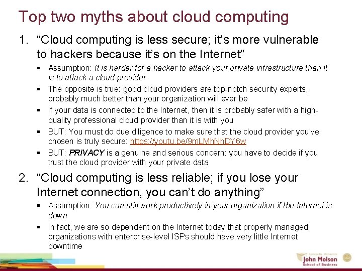 Top two myths about cloud computing 1. “Cloud computing is less secure; it’s more