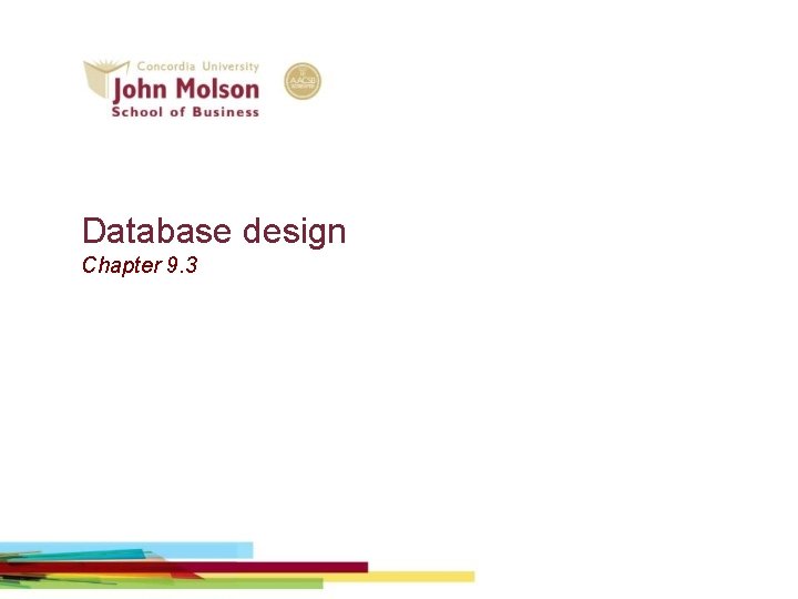 Database design Chapter 9. 3 