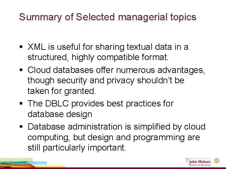 Summary of Selected managerial topics § XML is useful for sharing textual data in