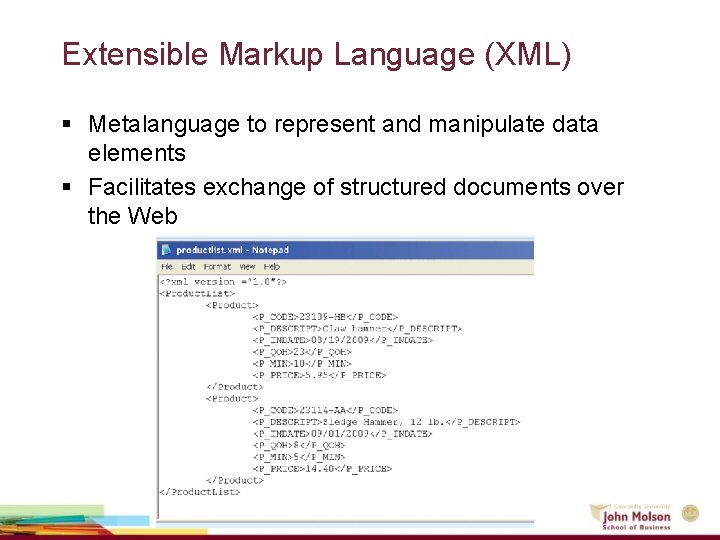 Extensible Markup Language (XML) § Metalanguage to represent and manipulate data elements § Facilitates