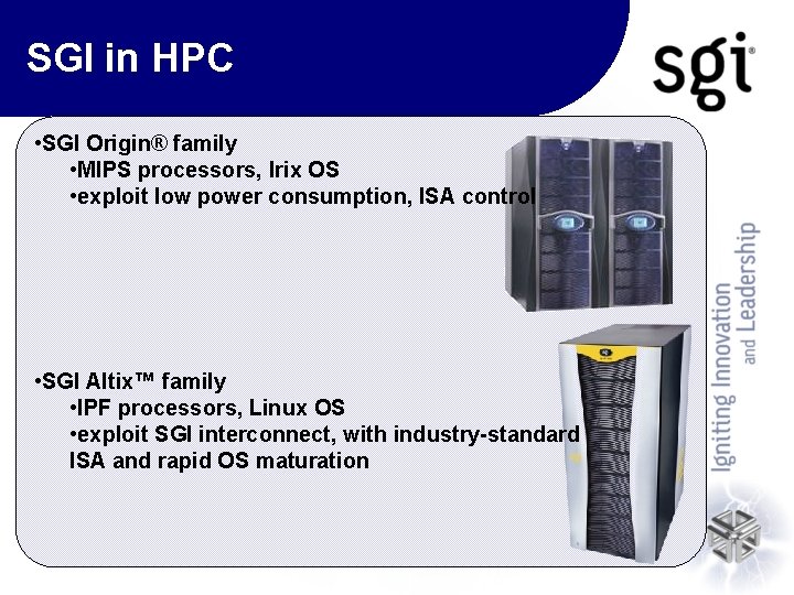 SGI in HPC • SGI Origin® family • MIPS processors, Irix OS • exploit