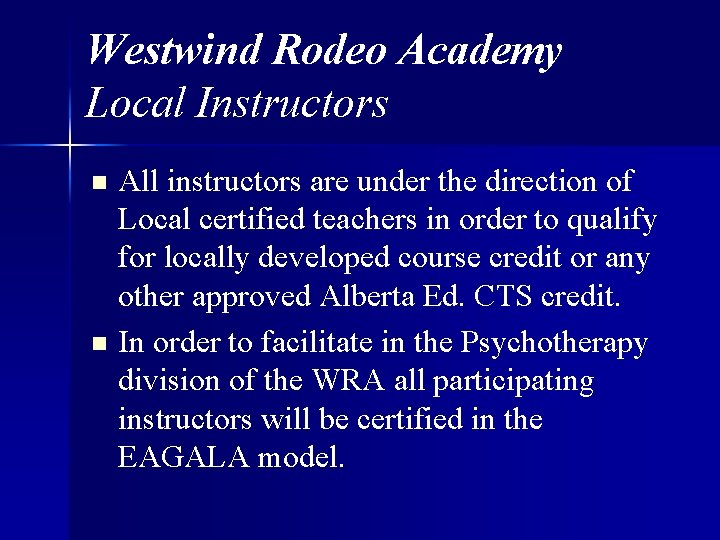 Westwind Rodeo Academy Local Instructors n n All instructors are under the direction of