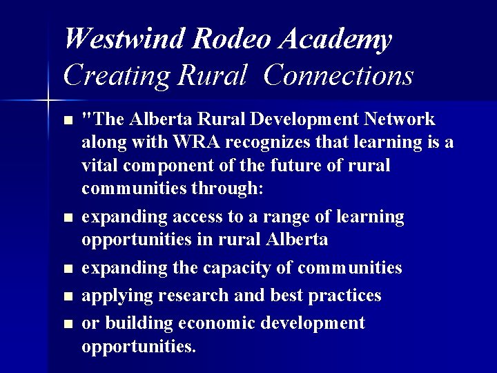 Westwind Rodeo Academy Creating Rural Connections n n n "The Alberta Rural Development Network