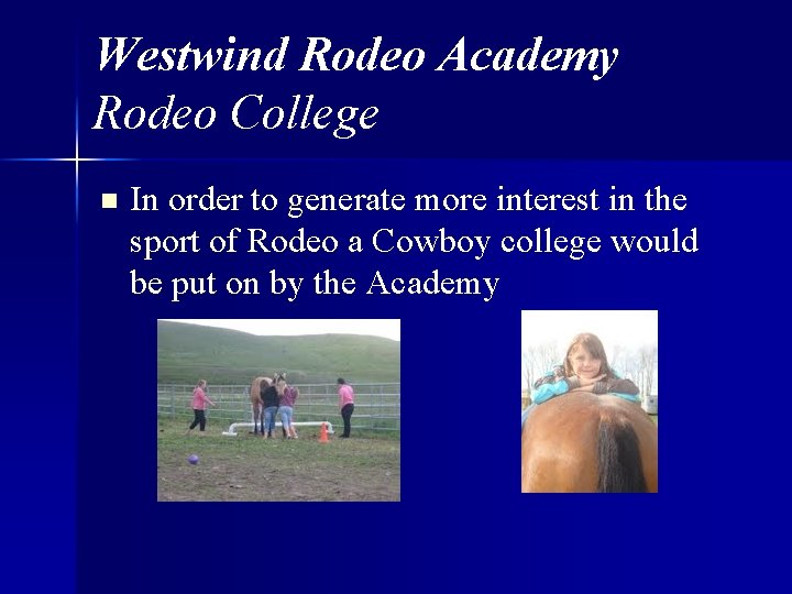 Westwind Rodeo Academy Rodeo College n In order to generate more interest in the