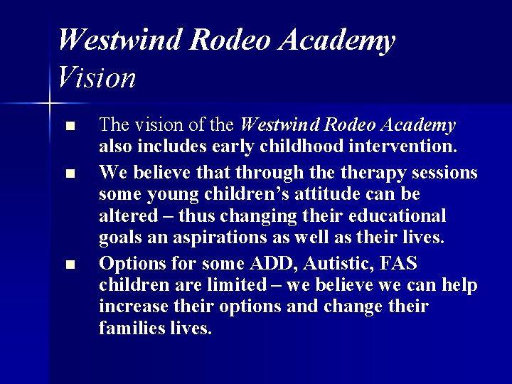 Westwind Rodeo Academy Vision n The vision of the Westwind Rodeo Academy also includes