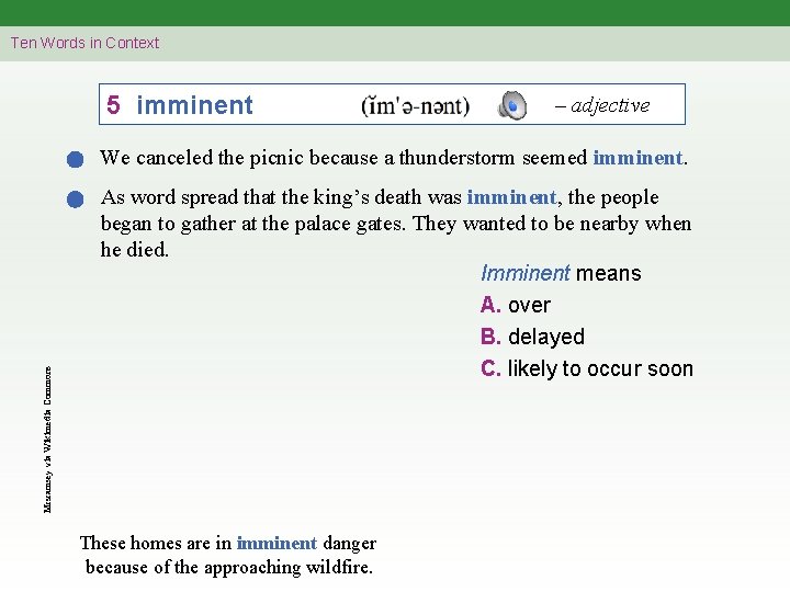 Ten Words in Context 5 imminent – adjective Mrsramsey via Wikimedia Commons We canceled