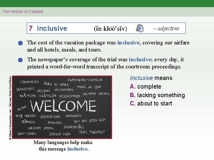 Ten Words in Context 7 inclusive – adjective The cost of the vacation package