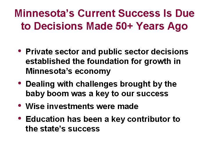 Minnesota’s Current Success Is Due to Decisions Made 50+ Years Ago • Private sector