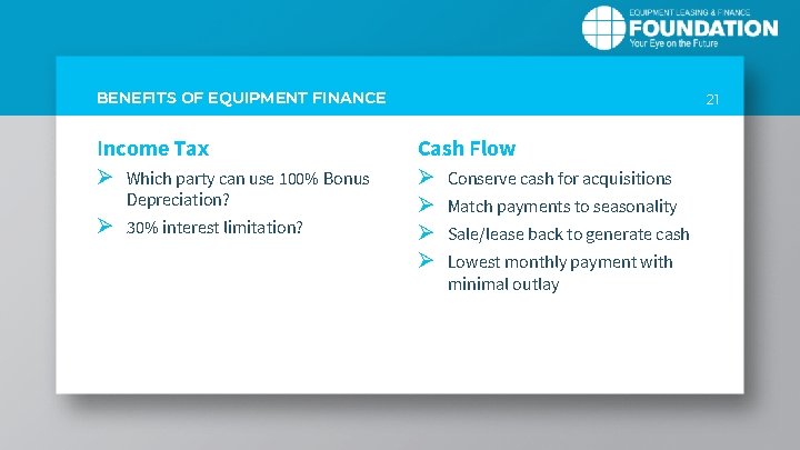 BENEFITS OF EQUIPMENT FINANCE Income Tax Ø Which party can use 100% Bonus Depreciation?