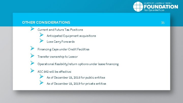 OTHER CONSIDERATIONS Ø Ø Ø Current and Future Tax Positions Ø Ø Anticipated Equipment