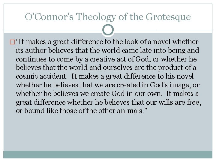 O’Connor’s Theology of the Grotesque � "It makes a great difference to the look