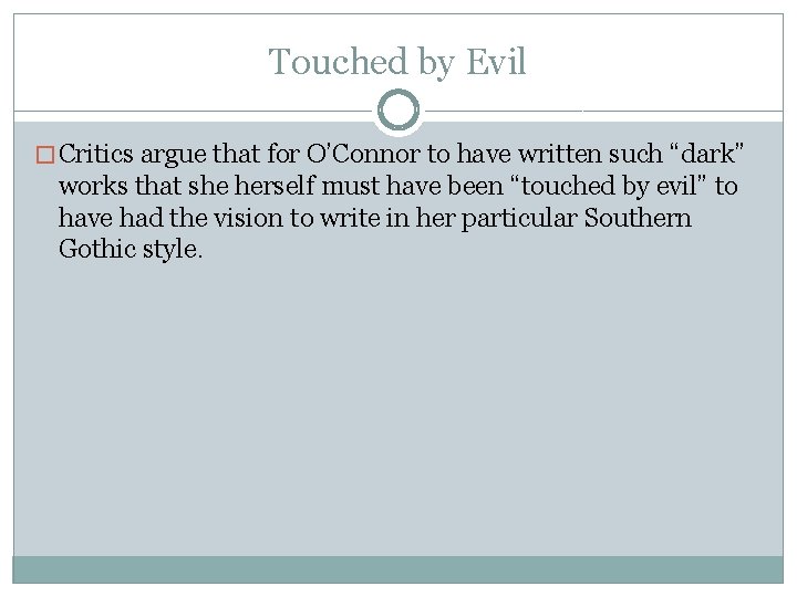 Touched by Evil � Critics argue that for O’Connor to have written such “dark”