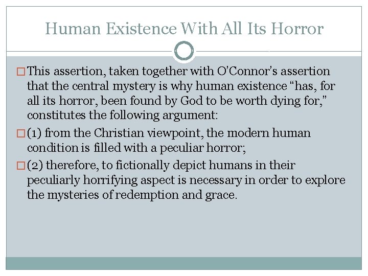 Human Existence With All Its Horror � This assertion, taken together with O’Connor’s assertion