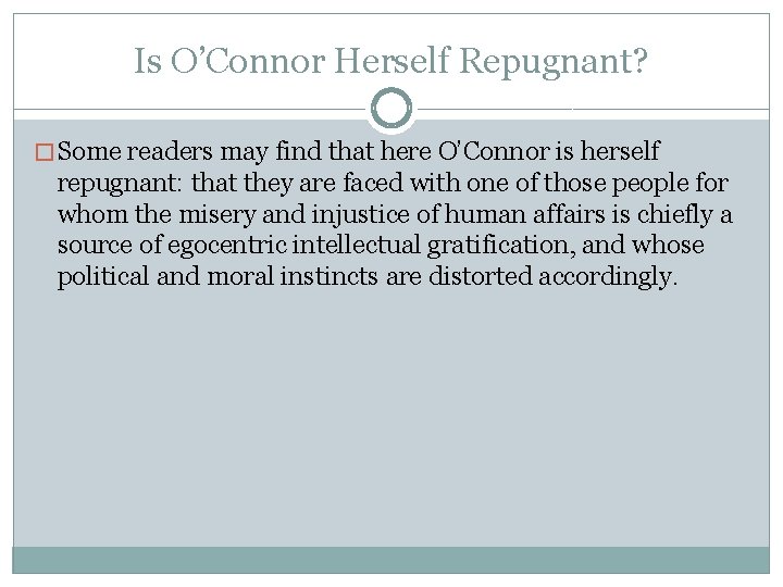 Is O’Connor Herself Repugnant? � Some readers may find that here O’Connor is herself