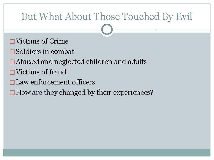 But What About Those Touched By Evil � Victims of Crime � Soldiers in