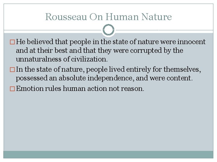 Rousseau On Human Nature � He believed that people in the state of nature