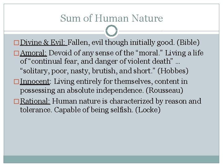 Sum of Human Nature � Divine & Evil: Fallen, evil though initially good. (Bible)