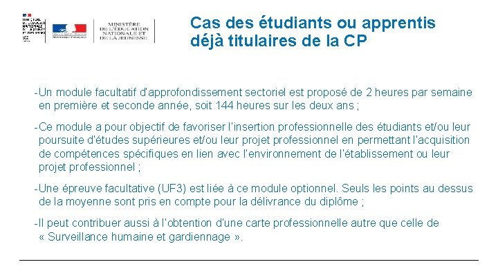 Cas des étudiants ou apprentis déjà titulaires de la CP -Un module facultatif d’approfondissement Cas des étudiants ou apprentis déjà titulaires de la CP -Un module facultatif d’approfondissement
