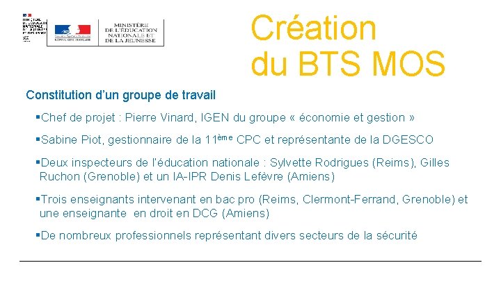 Création du BTS MOS Constitution d’un groupe de travail §Chef de projet : Pierre Création du BTS MOS Constitution d’un groupe de travail §Chef de projet : Pierre