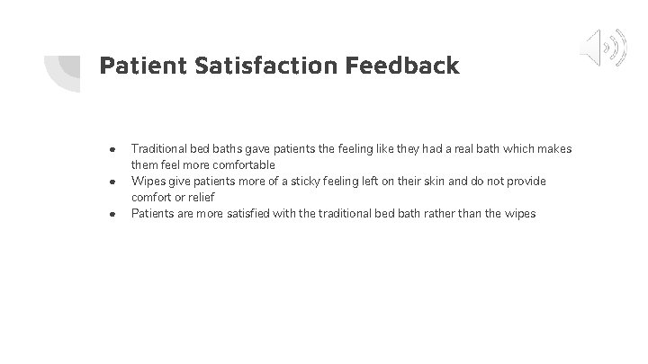 Patient Satisfaction Feedback ● ● ● Traditional bed baths gave patients the feeling like