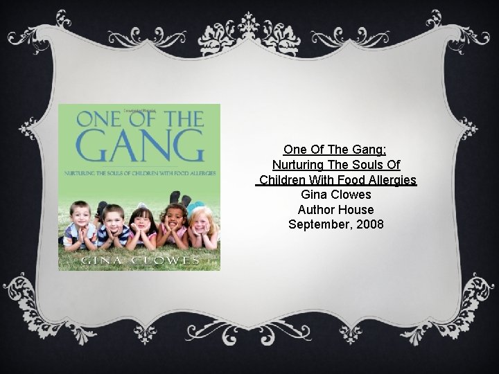 One Of The Gang; Nurturing The Souls Of Children With Food Allergies Gina Clowes