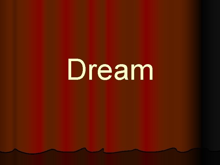 Dream 