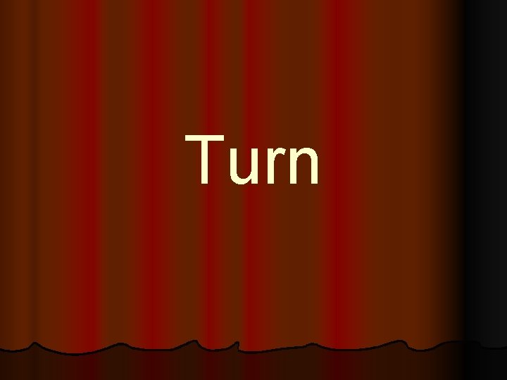 Turn 