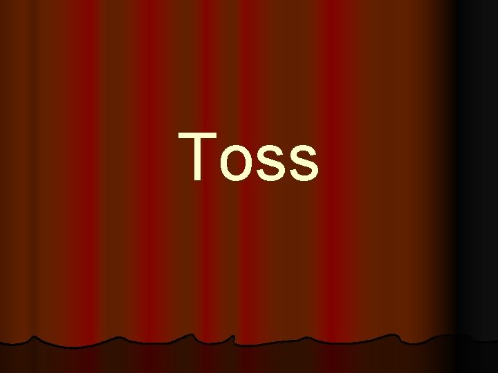 Toss 