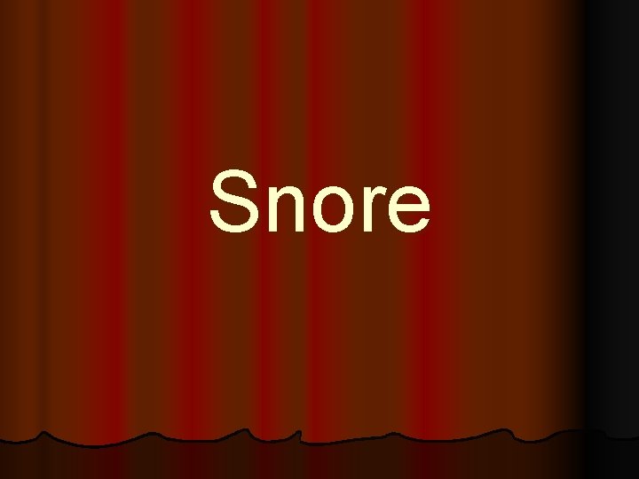 Snore 