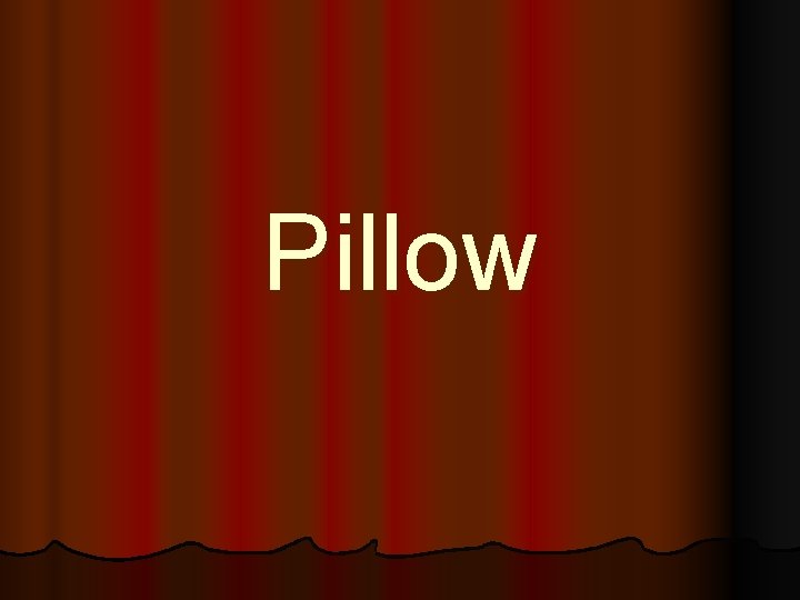 Pillow 