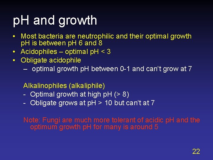 p. H and growth • Most bacteria are neutrophilic and their optimal growth p.