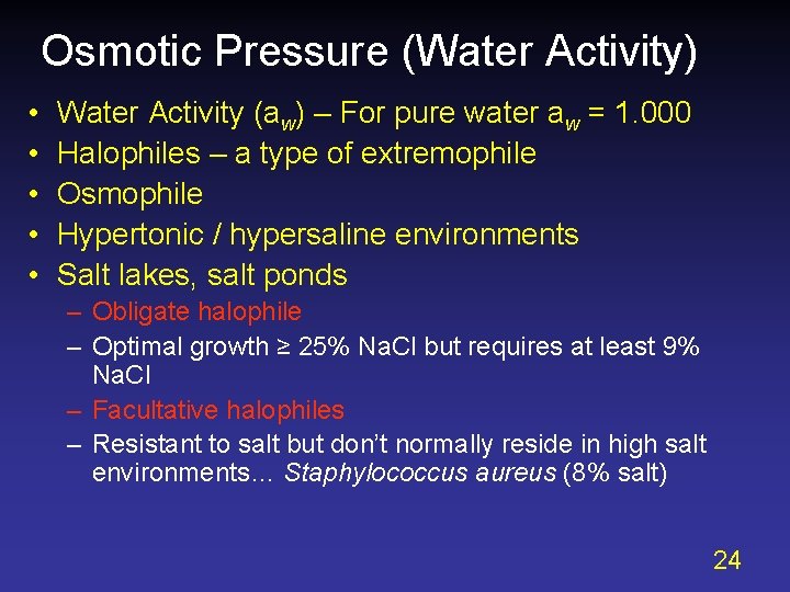 Osmotic Pressure (Water Activity) • • • Water Activity (aw) – For pure water