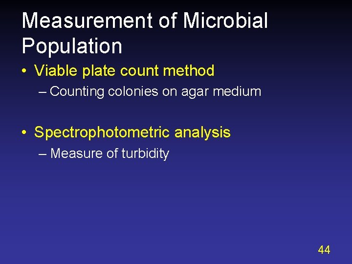 Measurement of Microbial Population • Viable plate count method – Counting colonies on agar