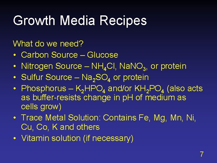 Growth Media Recipes What do we need? • Carbon Source – Glucose • Nitrogen