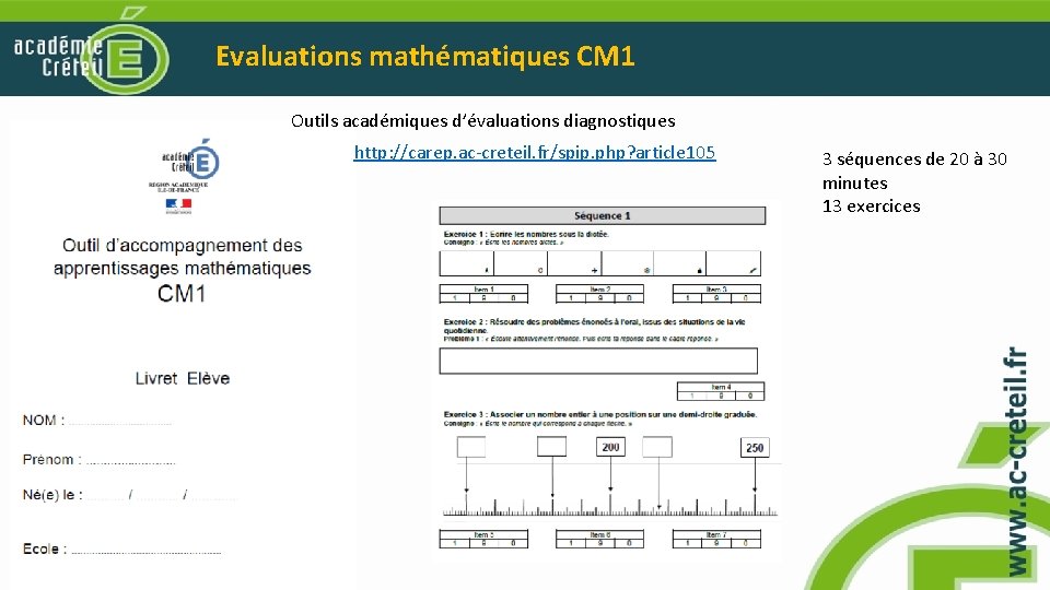 Evaluations mathématiques CM 1 Outils académiques d’évaluations diagnostiques http: //carep. ac-creteil. fr/spip. php? article