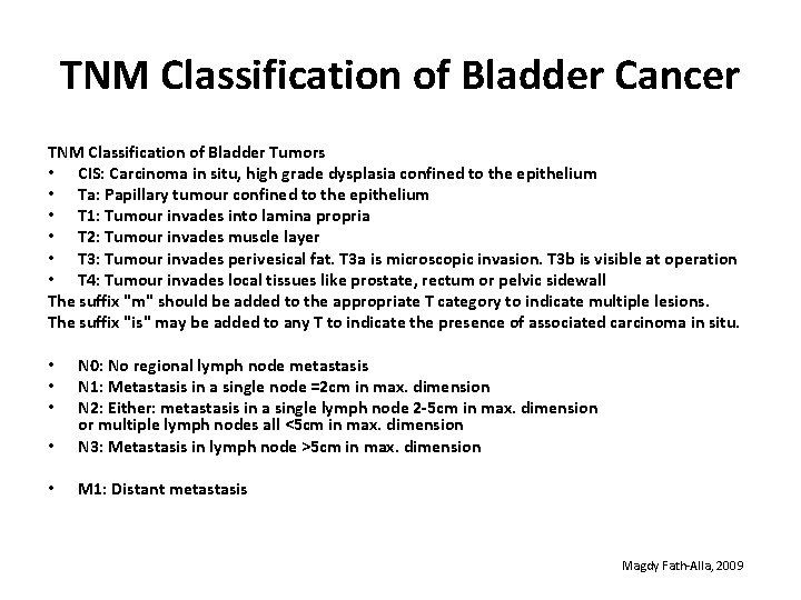 TNM Classification of Bladder Cancer TNM Classification of Bladder Tumors • CIS: Carcinoma in