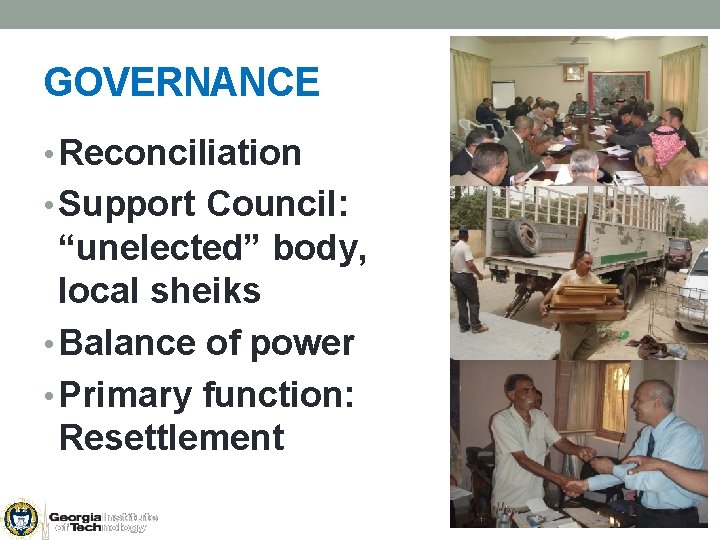GOVERNANCE • Reconciliation • Support Council: “unelected” body, local sheiks • Balance of power