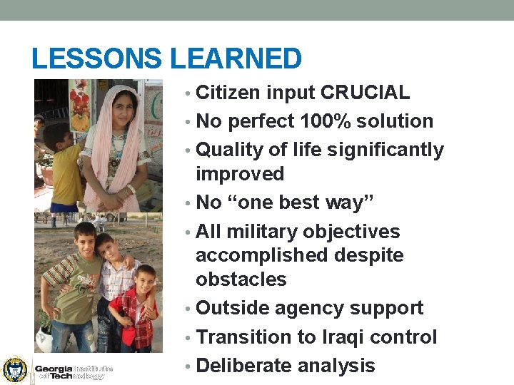 LESSONS LEARNED • Citizen input CRUCIAL • No perfect 100% solution • Quality of