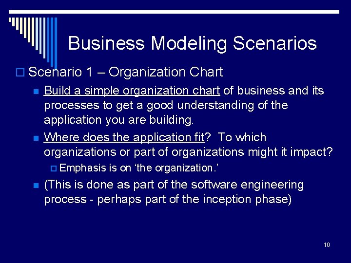 Business Modeling Scenarios o Scenario 1 – Organization Chart n n Build a simple