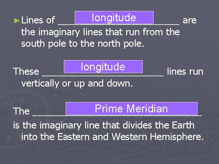 longitude of ____________ are the imaginary lines that run from the south pole to