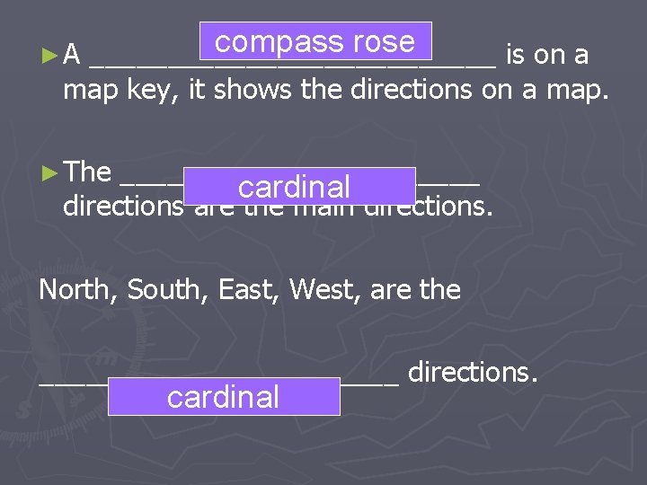 compass rose _____________ is on a map key, it shows the directions on a