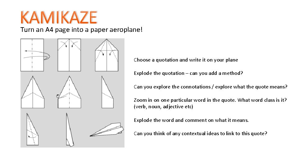 KAMIKAZE Turn an A 4 page into a paper aeroplane! Choose a quotation and
