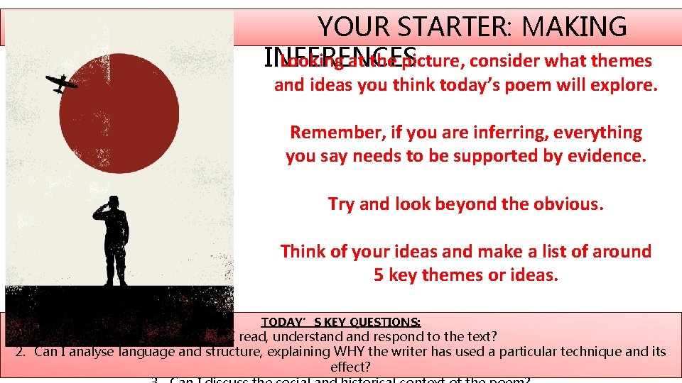 YOUR STARTER: MAKING Looking at the picture, consider what themes INFERENCES and ideas you