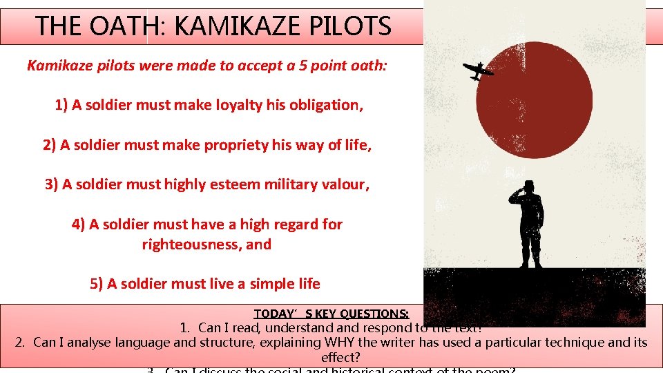 THE OATH: KAMIKAZE PILOTS Kamikaze pilots were made to accept a 5 point oath: