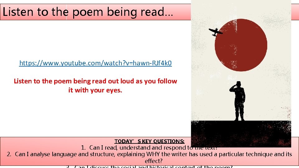 Listen to the poem being read… https: //www. youtube. com/watch? v=hawn-RJf 4 k 0