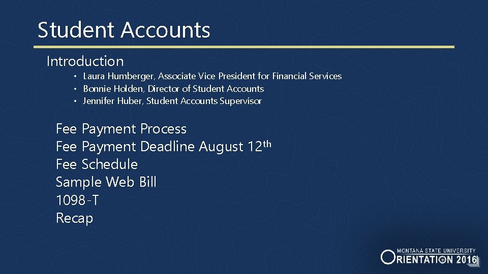 Student Accounts Introduction • Laura Humberger, Associate Vice President for Financial Services • Bonnie