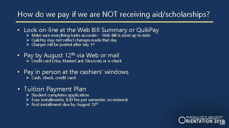 How do we pay if we are NOT receiving aid/scholarships? • Look on-line at