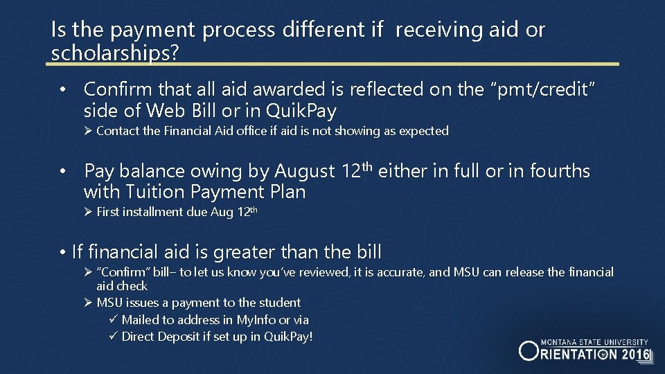Is the payment process different if receiving aid or scholarships? • Confirm that all
