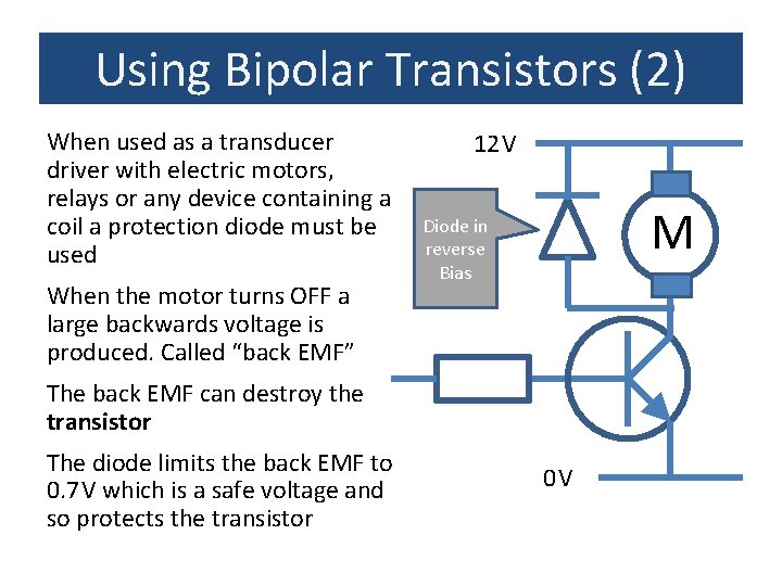 Using Bipolar Transistors (2) When used as a transducer driver with electric motors, relays